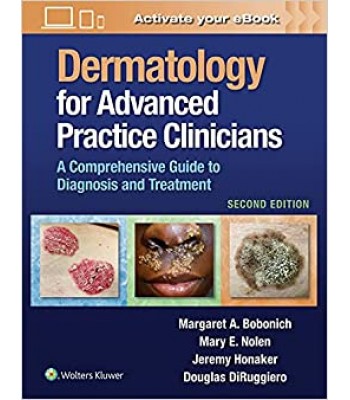 Dermatology for Advanced Practice Clinicians A Practical Approach to Diagnosis and Management, Second edition, International Edition