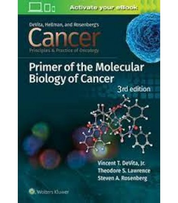 Cancer: Principles and Practice of Oncology Primer of Molecular Biology in Cancer 3E