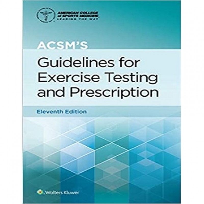 ACSM's Guidelines for Exercise Testing and Prescription 11E