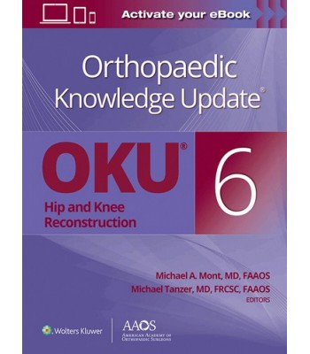 AAOS Orthopaedic Knowledge Update®: Hip and Knee Reconstruction 6E