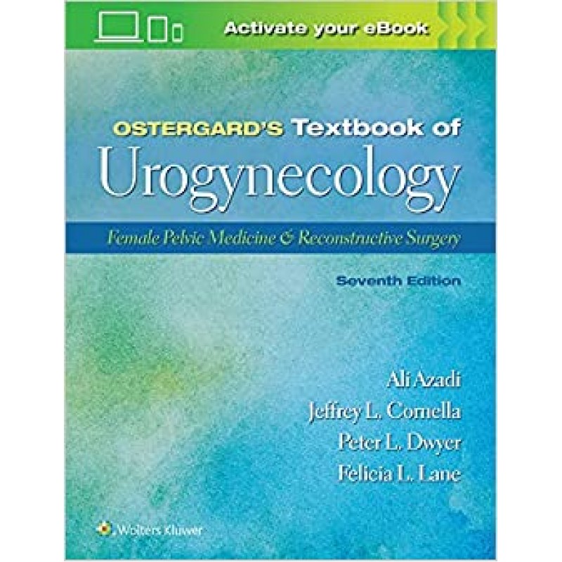 Ostergard’s Textbook of Urogynecology Female Pelvic Medicine & Reconstructive Surgery 