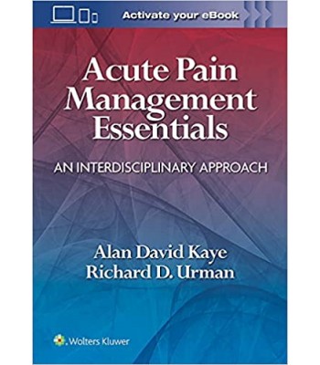  Acute Pain Management Essentials An Interdisciplinary Approach 