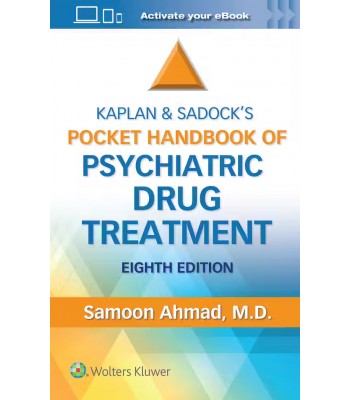 Kaplan and Sadock’s Pocket Handbook of Psychiatric Drug Treatment, 8th edition
