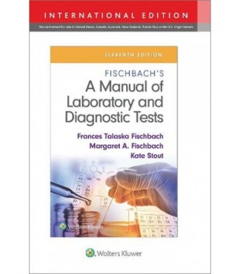 Fischbach's A Manual of Laboratory and Diagnostic Tests 11E , International Edition