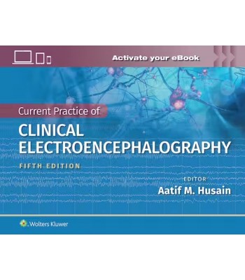 Current Practice of Clinical Electroencephalography, 5th Edition
