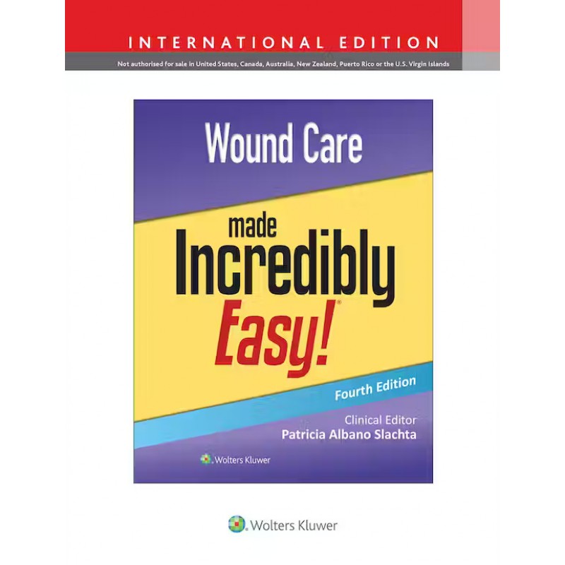 Wound Care Made Incredibly Easy!, 4th Edition