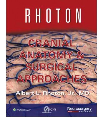 Rhoton Cranial Anatomy and Surgical Approaches