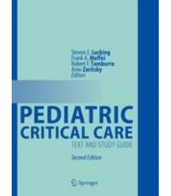 Pediatric Critical Care, Text and Study Guide 2E