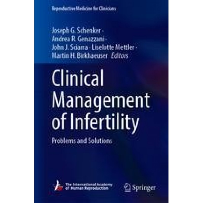 Clinical Management of Infertility, Problems and Solutions 