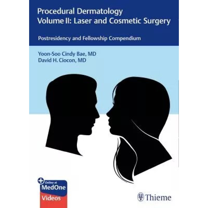 Procedural Dermatology Volume 2: Postresidency and Fellowship Compendium Laser and Cosmetic Surgery