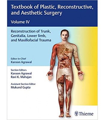  Textbook of Plastic, Reconstructive, and Aesthetic Surgery, Vol 4 Reconstruction of Trunk, Genitalia, Lower Limb, and Maxillofacial Trauma