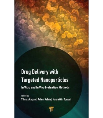 Drug Delivery with Targeted Nanoparticles In Vitro and In Vivo Evaluation Methods