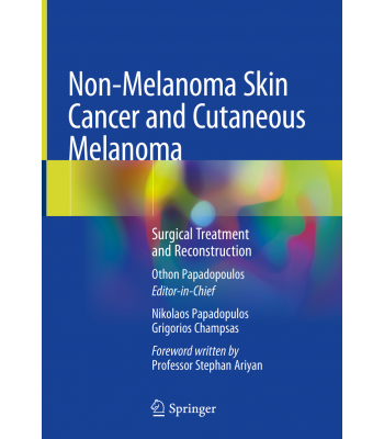  Non-Melanoma Skin Cancer and Cutaneous Melanoma  Surgical Treatment and Reconstruction 