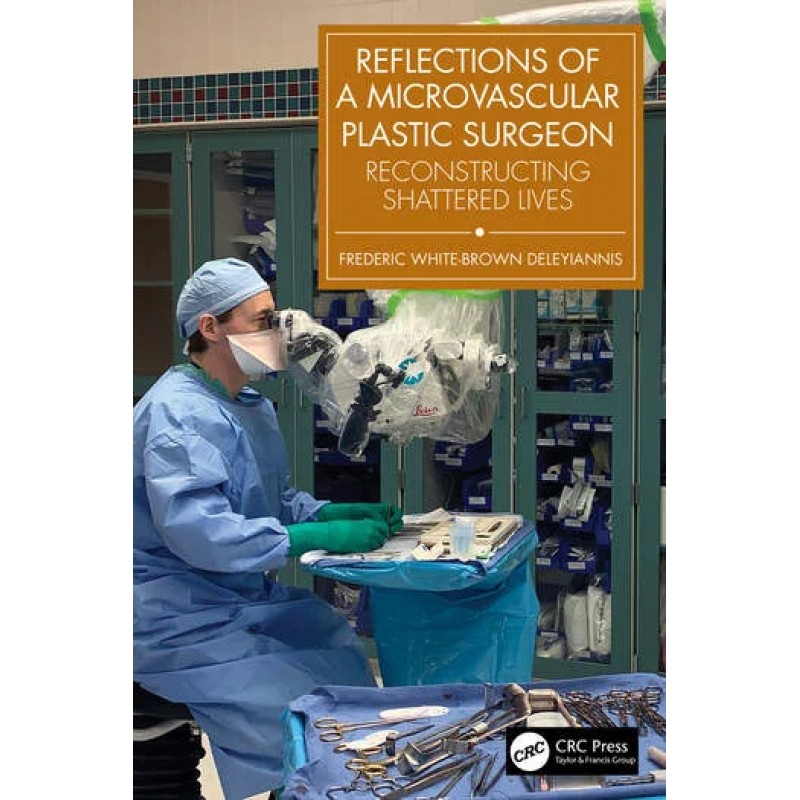 Reflections of a Microvascular Plastic Surgeon Reconstructing Shattered Lives