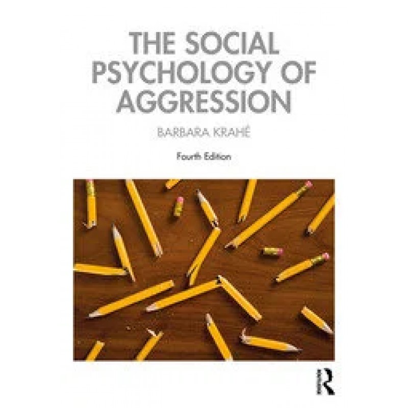 The Social Psychology of Aggression 4th Edition