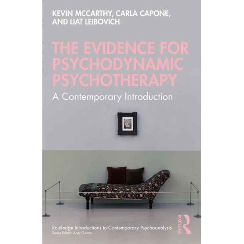 The Evidence for Psychodynamic Psychotherapy A Contemporary Introduction