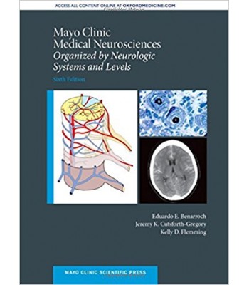 Mayo Clinic Medical Neurosciences Organized by Neurologic System and Level 6th edition