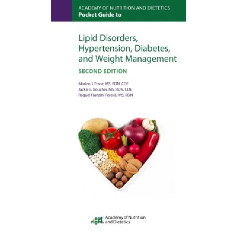 Academy of Nutrition and Dietetics Pocket Guide to Lipid Disorders, Hypertension, Diabetes, and Weight Management 2nd Edition