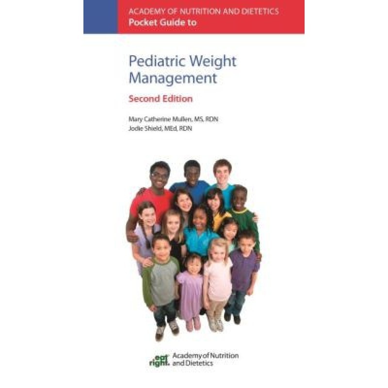 Academy of Nutrition and Dietetics Pocket Guide to Pediatric Weight Management 2nd Edition