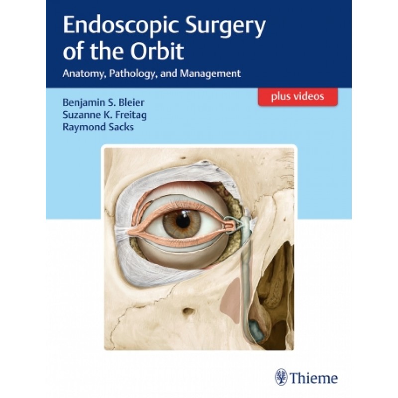 Endoscopic Surgery of the Orbit Anatomy, Pathology, and Management