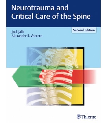 Neurotrauma and Critical Care of the Spine 2nd Edition