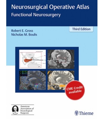 Neurosurgical Operative Atlas Functional Neurosurgery 3rd Edition