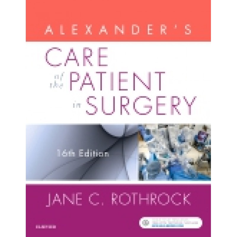 Alexander's Care of the Patient in Surgery, 16th Edition