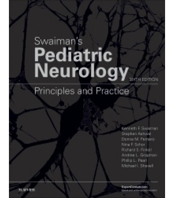 Swaiman's Pediatric Neurology, 6th Edition Principles and Practice