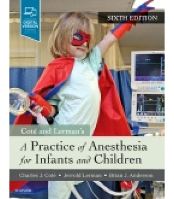 A Practice of Anesthesia for Infants and Children, 6th Edition