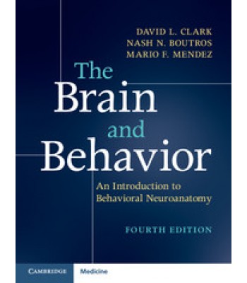 The Brain and Behavior: An Introduction to Behavioral Neuroanatomy 4th Edition