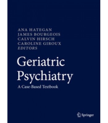 Geriatric Psychiatry A Case-Based Textbook