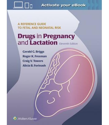 Drugs in Pregnancy and Lactation, 11e