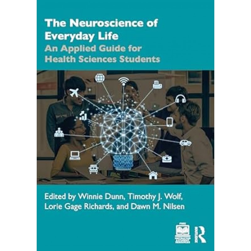 The Neuroscience of Everyday Life. An Applied Guide for Health Sciences Students