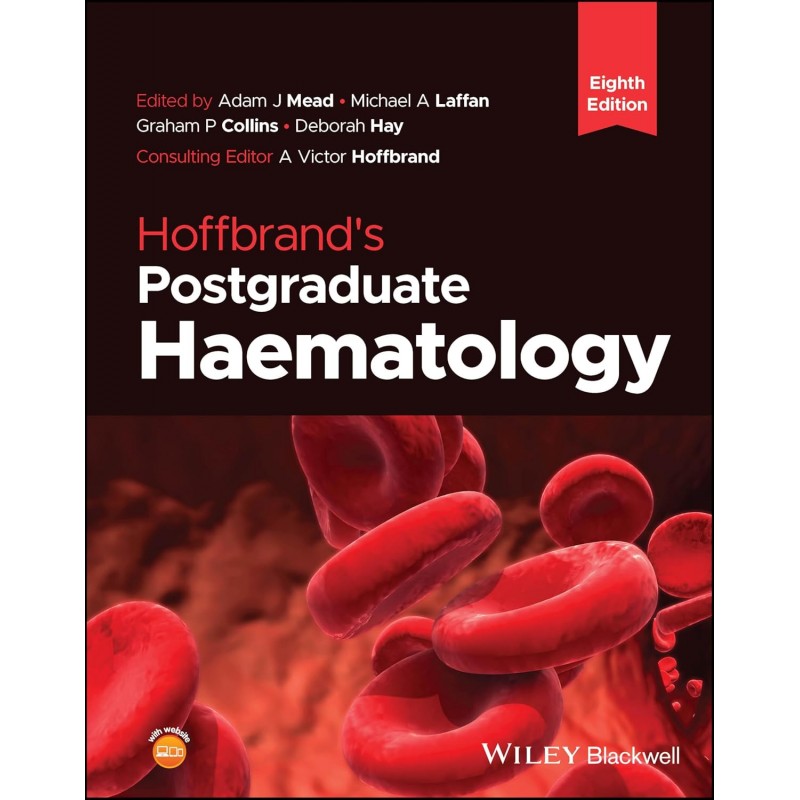 Hoffbrand’s Postgraduate Haematology, 8th Edition