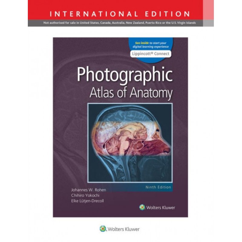 Photographic Atlas of Anatomy 9e Lippincott Connect International Edition Print Book and Digital Access Card Package Ninth edition