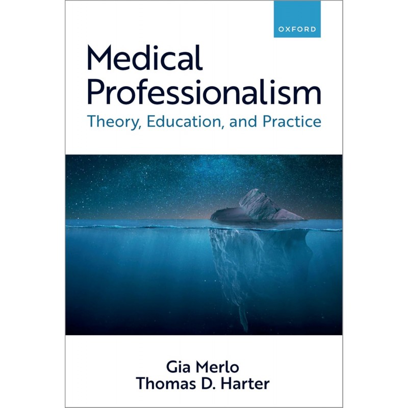 Medical Professionalism: Theory, Education, and Practice