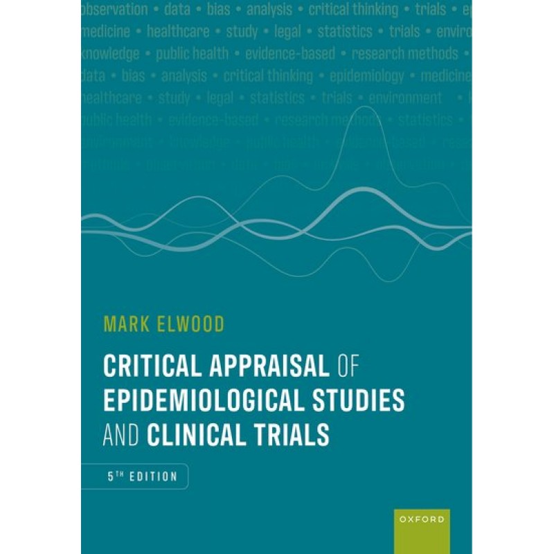 Critical Appraisal of Epidemiological Studies and Clinical Trials 5e
