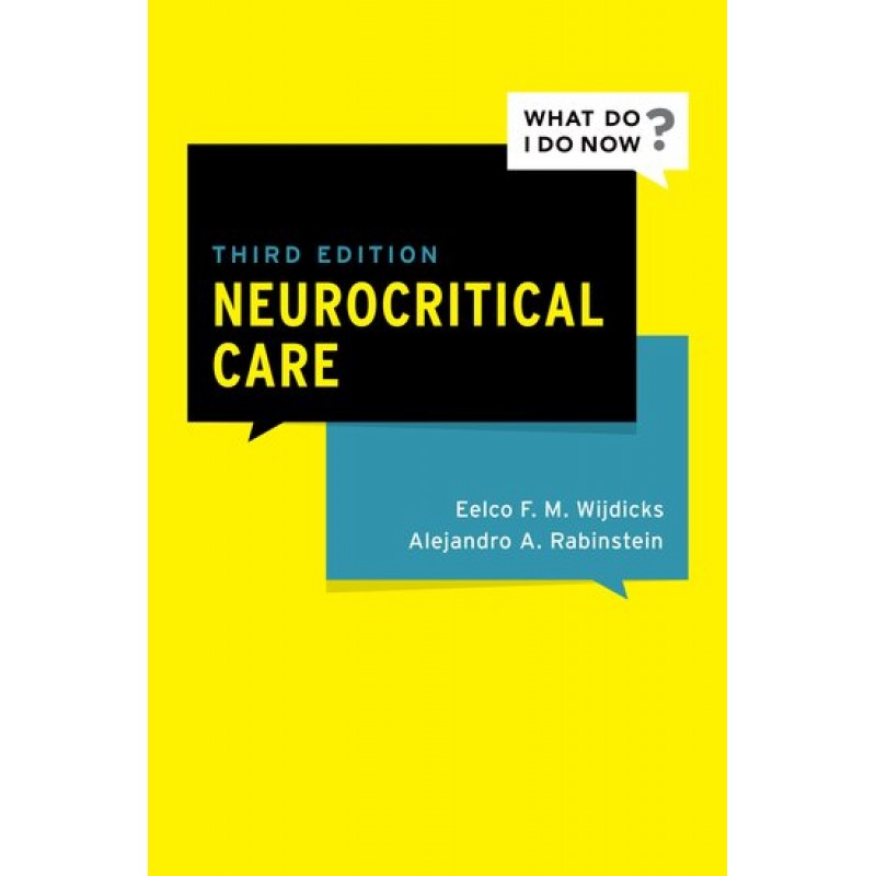  Neurocritical Care Third Edition  What Do I Do Now