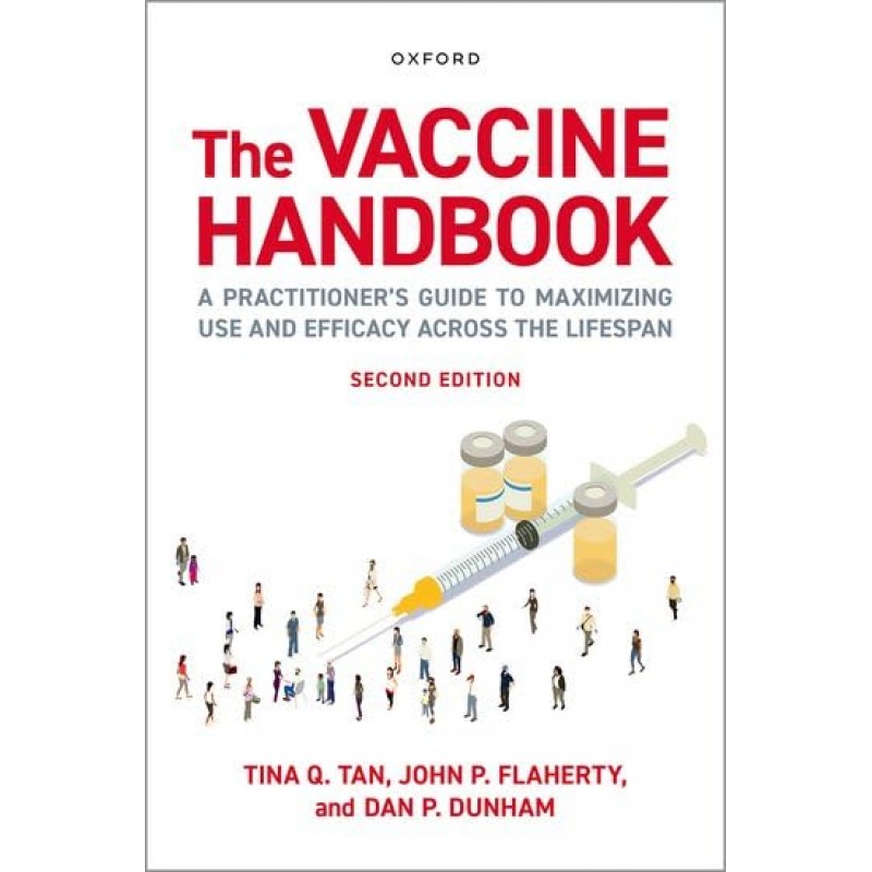 The Vaccine Handbook. A Practitioner’s Guide to Maximizing Use and Efficacy across the Lifespan Second Edition