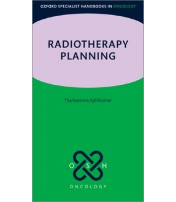 Radiotherapy Planning (Oxford Specialist Handbook in Oncology)