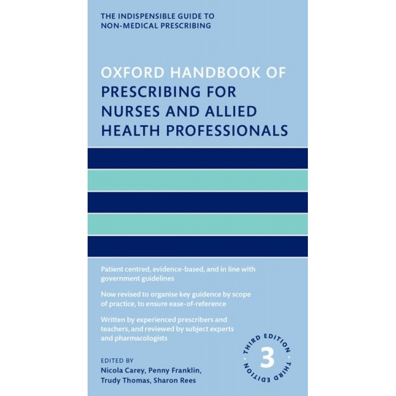 Oxford Handbook of Prescribing for Nurses and Allied Health Professionals Third Edition