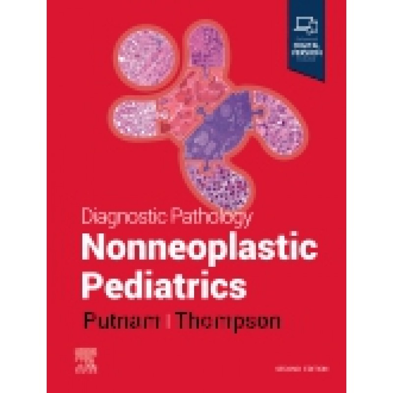 Diagnostic Pathology: Nonneoplastic Pediatrics, 2nd Edition