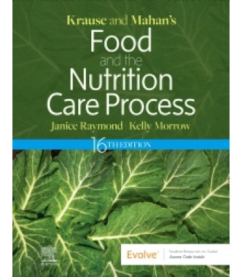 Krause and Mahan’s Food and the Nutrition Care Process, 16th Edition