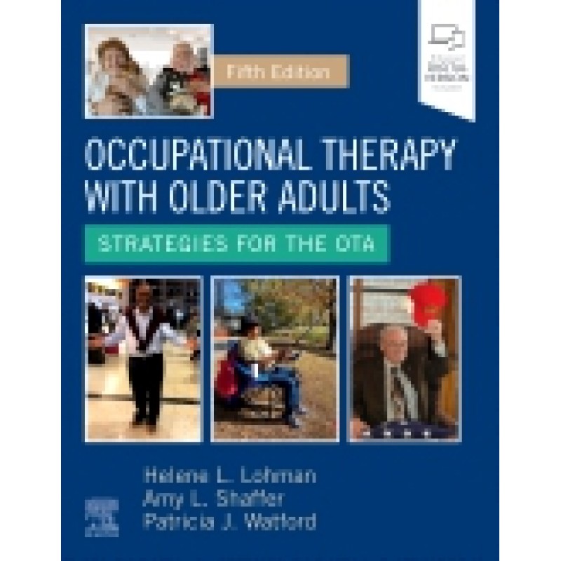 Occupational Therapy with Older Adults: Strategies for the OTA, 5th Edition