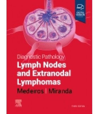 Diagnostic Pathology: Lymph Nodes and Extranodal Lymphomas, 3rd Edition