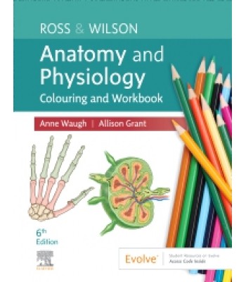 Ross & Wilson Anatomy and Physiology Colouring and Workbook, 6th Edition