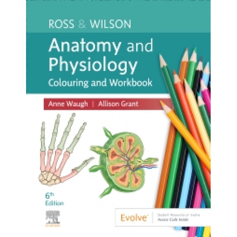 Ross & Wilson Anatomy and Physiology Colouring and Workbook, 6th Edition