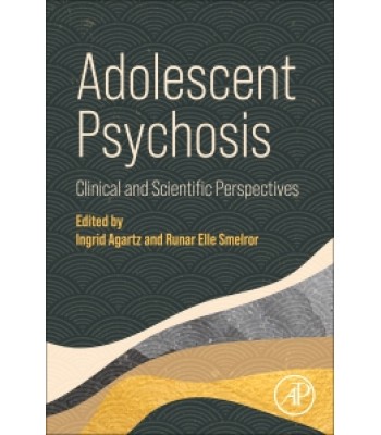 Adolescent Psychosis: Clinical and Scientific Perspectives