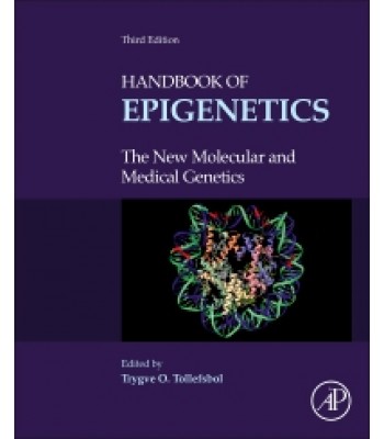 Handbook of Epigenetics: The New Molecular and Medical Genetics, 3rd Edition