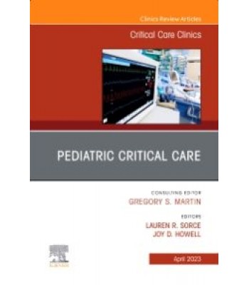Pediatric Critical Care, An Issue of Critical Care Clinics, Volume 39-2